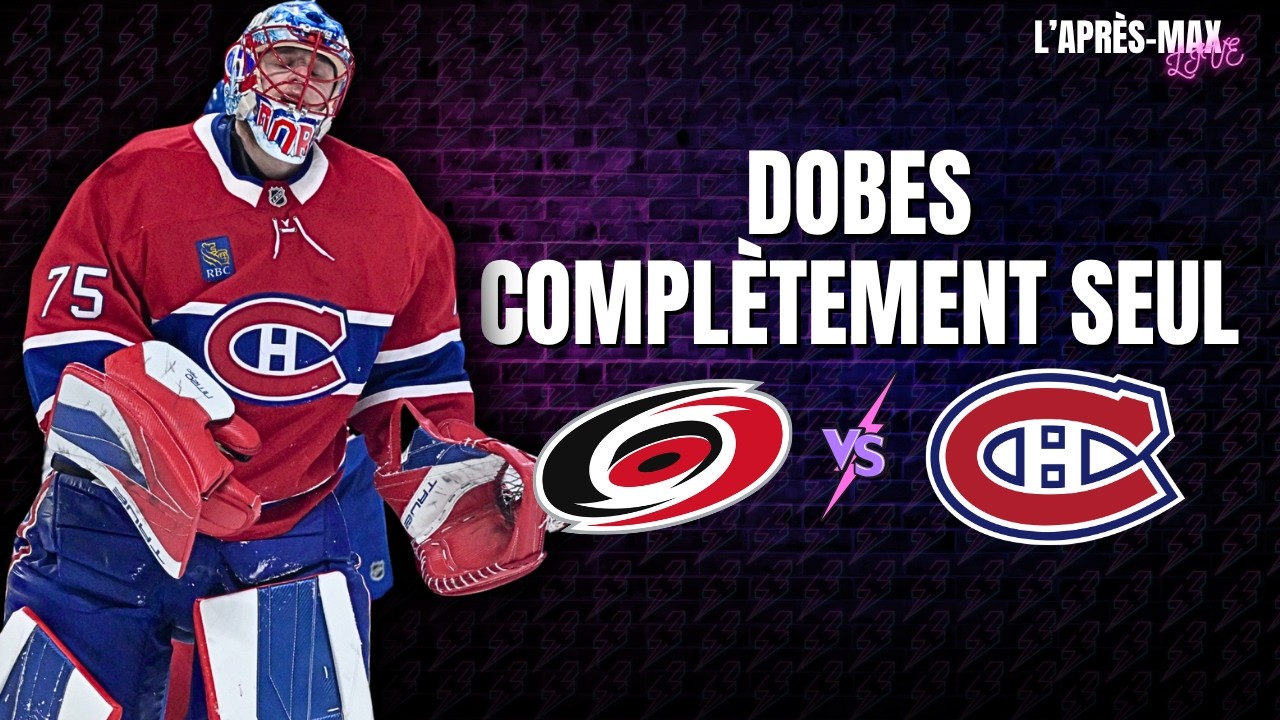 L'Après-Max: Match #3 Hurricanes VS Canadiens