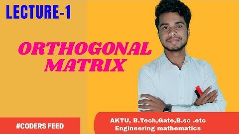 Orthogonal Matrix || Lecture-1 ||Complete Concept||Most Important||Engineering Mathematics-1||Gate||
