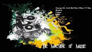 Energy 52 - Café Del Mar (Three 'N' One Remix) #TheMachineOfMusic