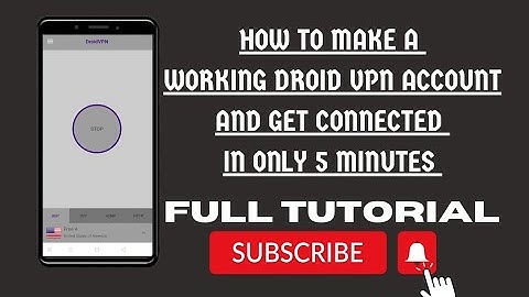 How to make a working Droid VPN account and get connected. Full Tutorial.