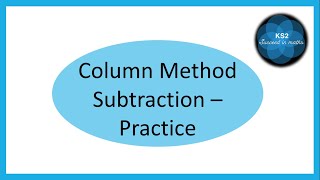 Column Method Subtraction - Practice