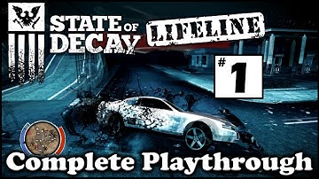 State of Decay: Lifeline Part 1 (no commentary) Complete Playthrough