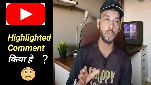 What is Highlighted Comment On Youtube | किया है Highlighted Comment  इसे किया होता है | 🤔🤔🤔