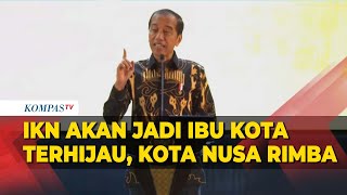 [FULL] Jokowi Targetkan IKN Jadi Kota Nusa Rimba saat Pidato di Pembukaan Rakernas Apeksi Ke-XVII