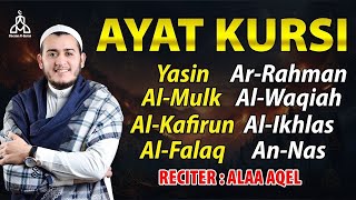 Ayat Kursi ,Surah Yasin,Ar Rahman,Al Waqiah,Al Mulk,Ikhlas,Falaq,An Nas By Alaa Aqel