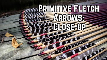 Traditional Wood Arrows & Primitive Fletching: A Close-Up Look