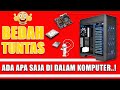 KUPAS TUNTAS.! Perangkat Penting Yang Ada Di Dalam Komputer