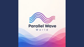 Parallel Wave World