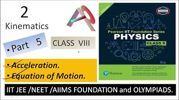 Class 8 Part 5 Kinematics for Foundation of IIT/NEET/AIIMS and Olympiads .