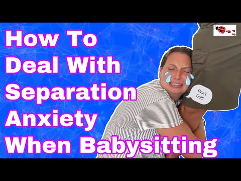 How to Deal With Separation Anxiety When Babysitting