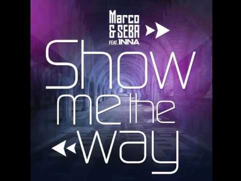 Marco Seba Feat INNA Show Me The Way Audio 
