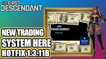 FIRST DESCENDANT: The TRADING SYSTEM Is Here: How It Works HOTFIX 1.3.11b