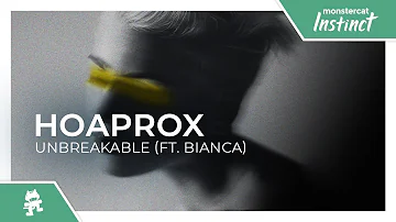Hoaprox - Unbreakable (feat. Bianca) [Monstercat Release]