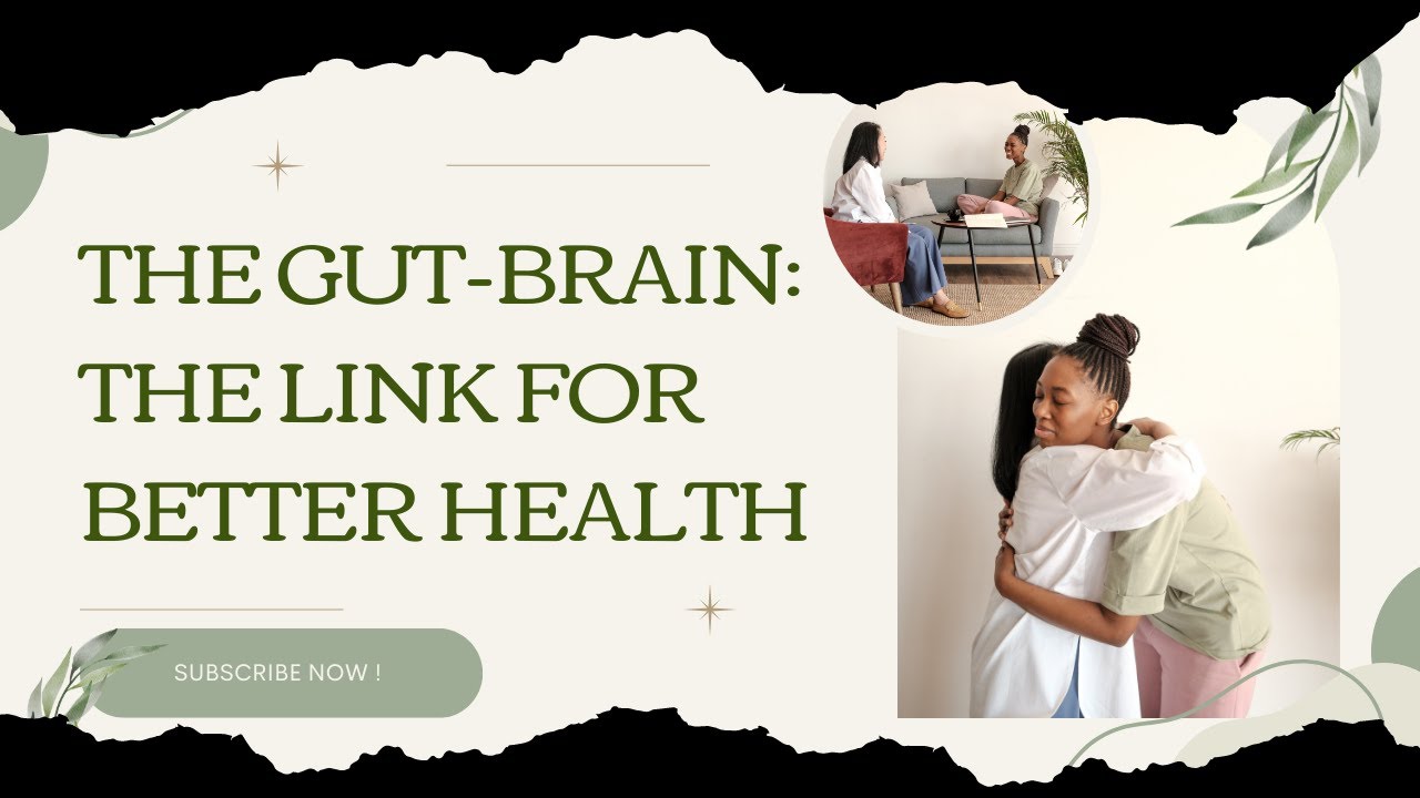 UNLOCKING THE SECRETS OF THE GUT-BRAIN CONNECTION FOR OPTIMAL HEALTH ...