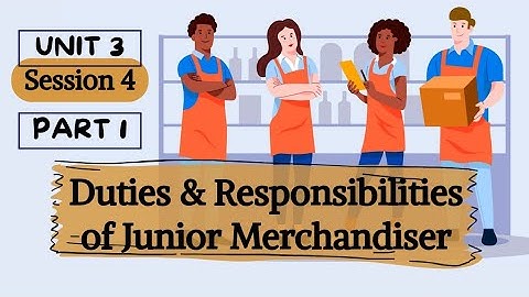 Retail Class 10| Session 4 Duties & Responsibilities of Junior Merchandiser| Unit 3| Part 1