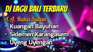 DJ Raka Sidan - Kuangan Bayuhan, Sidemen Karangasem, Uyeng Uyengan | Full Album