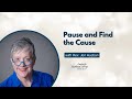 Pause and Find The Cause with Rev Jeri Hudson