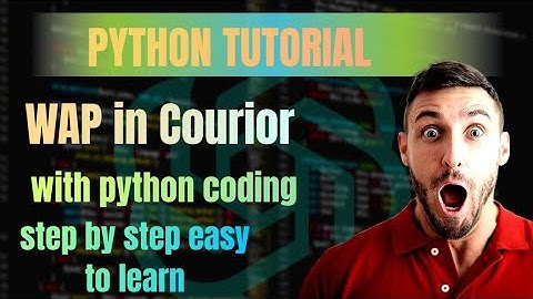 WAP In Create Code COURIOR In #pythonprogramming #code #pythontutorial #pythonengineer ||STEP BY STE