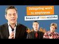 Delegating Work To Employees - Beware Of THIS Mistake (Reverse Delegation)