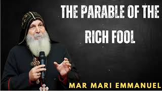 The Parable Of The Rich Fool - Bishop Mar Mari Emmanuel Details