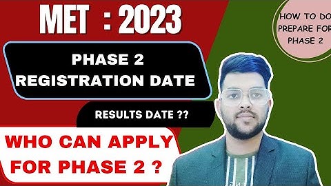 Met 2023 phase 2 registration date ? | Who can apply for phase 2 ? | Urgent update for Manipal #met