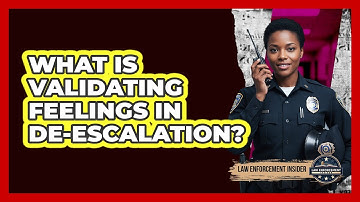 What Is Validating Feelings in De-escalation?