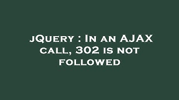 jQuery : In an AJAX call, 302 is not followed
