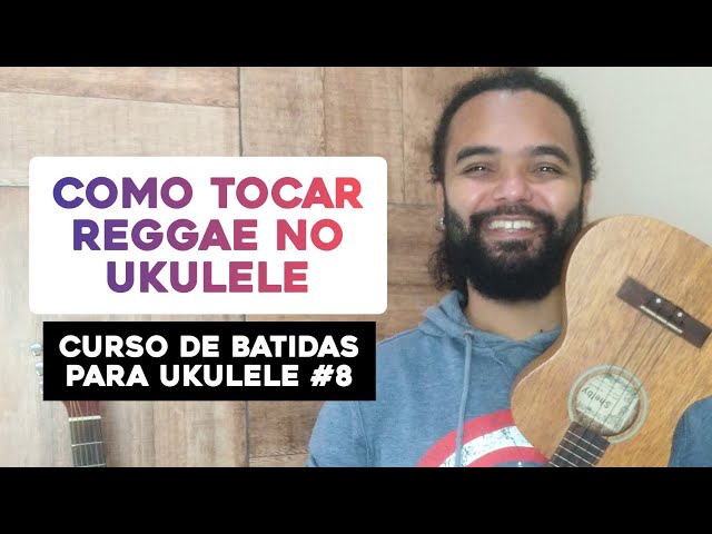 Mais 5 reggaes fáceis para ukulele (alguns nem tanto)