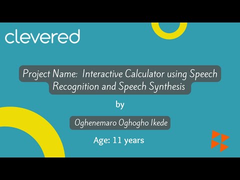 Cohort '22 Students' Project| Interactive Calculator using Speech Recognition and Synthesis|Clevered