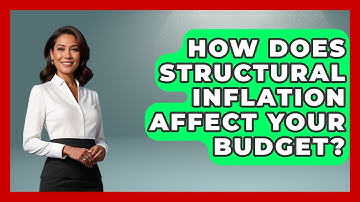 How Does Structural Inflation Affect Your Budget? - Inflation Insight Channel