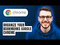 How to Organize Your Bookmarks Google Chrome [2026 Guide]