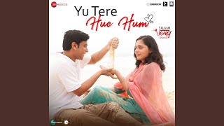 Yu Tere Hue Hum (From 