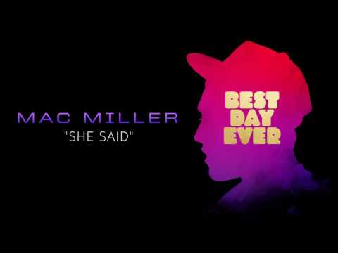 Mac Miller - She Said (Official Audio)