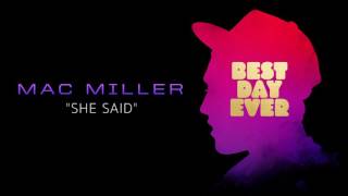 Смотреть клип Mac Miller - She Said (Official Audio)