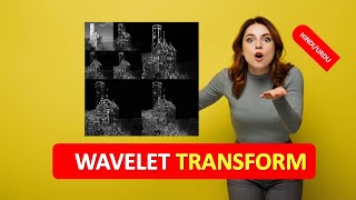 WAVELET TRANSFORM | WAVELET TRANSFORM in Image Processing | What is WAVELET TRANSFORM HINDI URDU