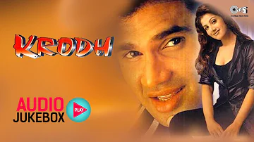 Krodh Audio Songs Jukebox | Sunil Shetty, Rambha, Anand Milind | Superhit Hindi Songs