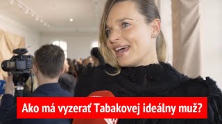 Romana Tabaková O Tom, Ako Má Vyzerať Jej Ideálny Muž