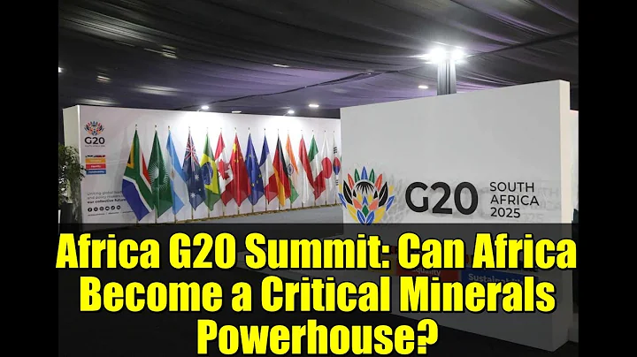 Africa G20 Summit: Can Africa Become a Critical Minerals Powerhouse?
