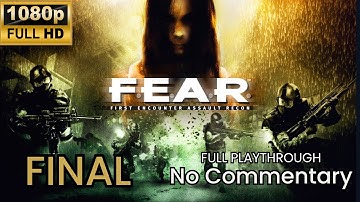 F.E.A.R. First Encounter Assault Recon Full Playthrough: FINAL - (No Commentary)