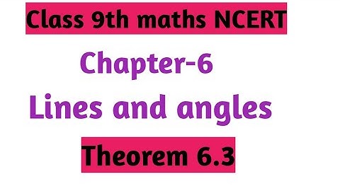 Theorem 6.3 | Class 9 Maths chapter 6 |  lines and angles |Maths  NCERT Class 9