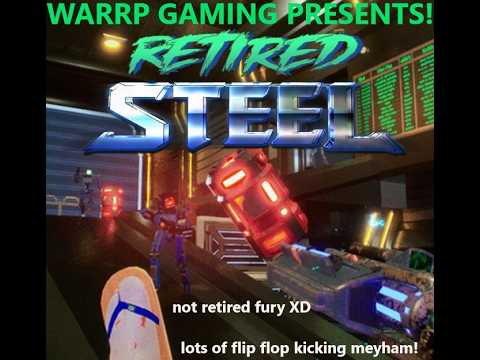 Lets Kick some robots with flip flops in Retired Steel!!