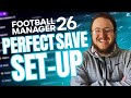 How to Setup the PERFECT FM26 Save Football Manager 