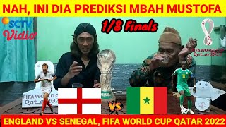Big Match 16 besar !!! ENGLAND VS SENEGAL - Fifa World cup Qatar 2022 - prediksi mbah mustofa