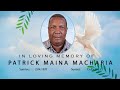 Celebrating the life of patrick maina macharia