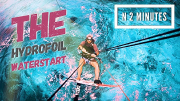 The Hydrofoil Waterstart (N 2 Minutes)