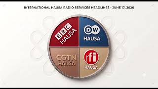 Kanun Labaran Hausa na 2026-06-17 (HausaRadio.net News Headlines)