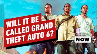 Is The Next Grand Theft Auto Game Actually Gta 6? - Ign Now