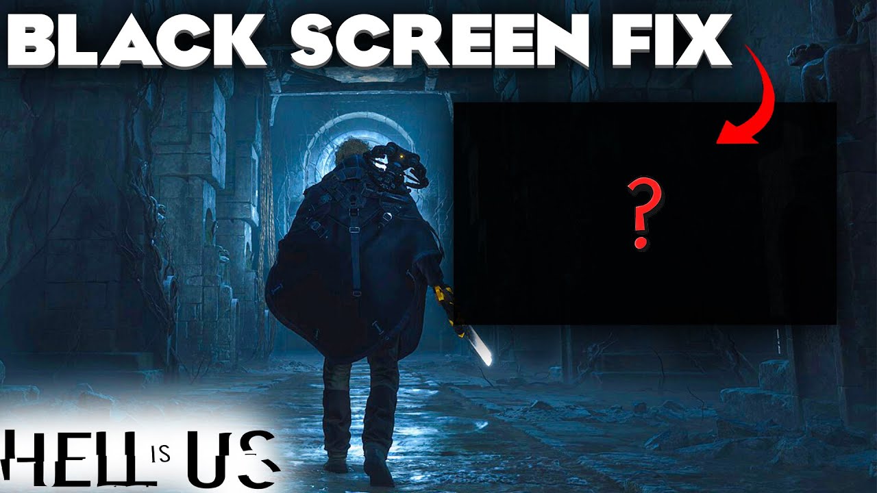 Hell is Us How to fix Blackscreen or Bluescreen - Tutorial