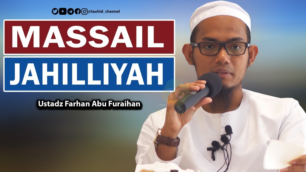 Massail Jahilliyah Ustadz Farhan Abu Furaihan YouTube Massail Jahilliyah Ustadz Farhan Abu Furaihan YouTube