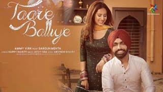 Taare Balliye | Ammy Virk Ft Sargun Mehta | Avvy Sra | Happy Raikoti | New Punjabi Song 2020